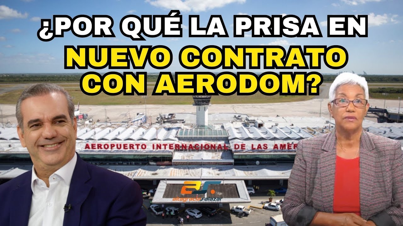¿Por Qué La Prisa En El Nuevo Contrato Con AERODOM? | Sin Maquillaje