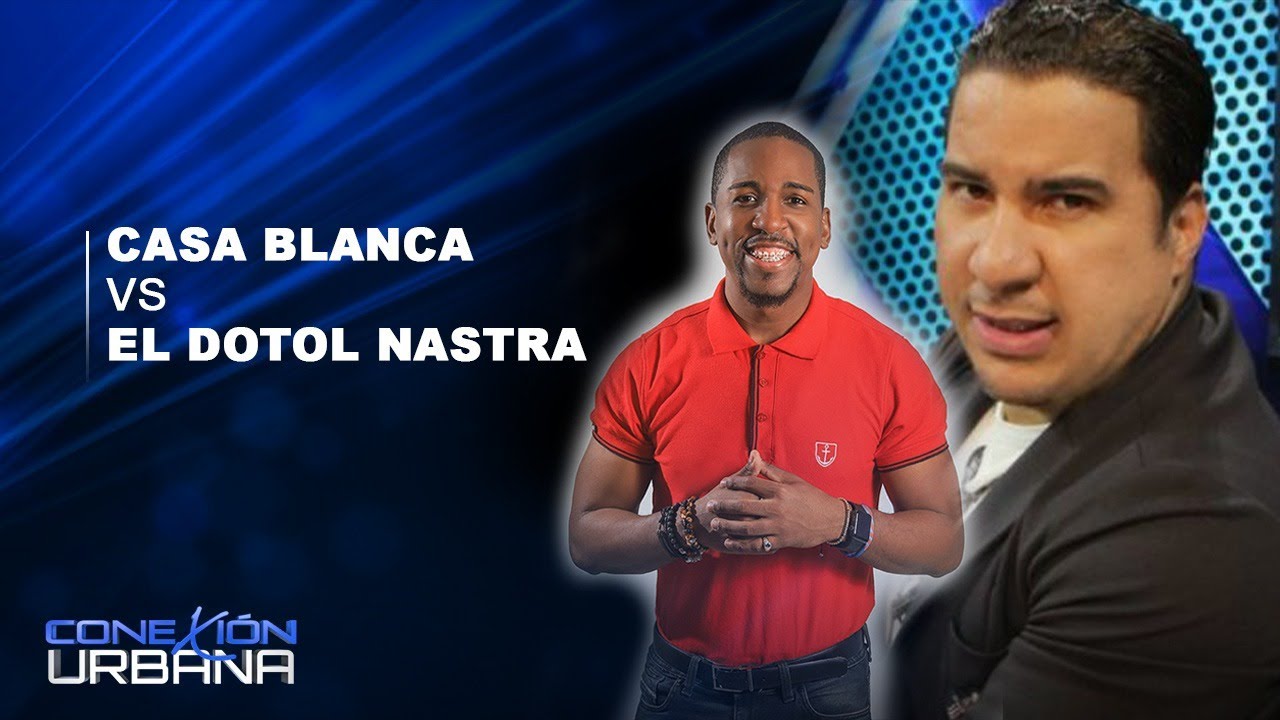 Casa Blanca Vs El Dotol Nastra | Conexión Urbana