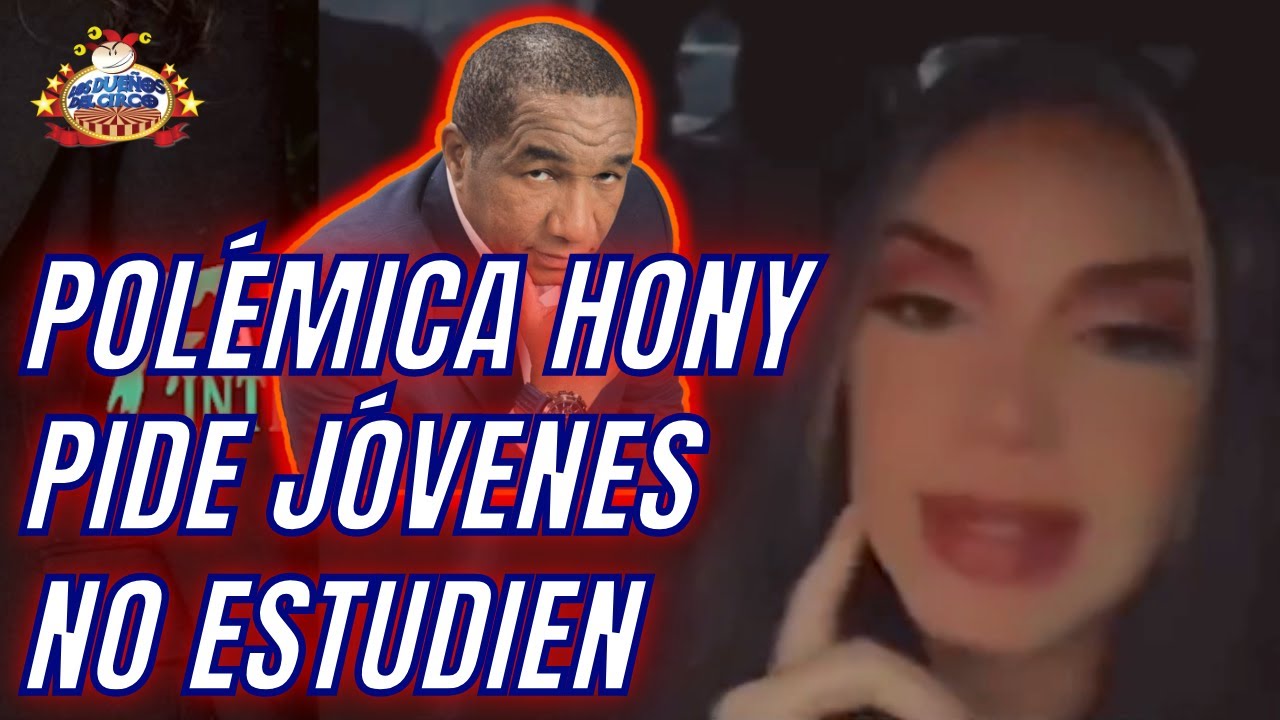 Hony Pide Jóvenes No Estudien Y Manolo Ozuna La Acaba | Los Dueños Del Circo 