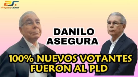 Danilo Asegura 100% Nuevos Votantes Fueron Al PLD | Sin Maquillaje 