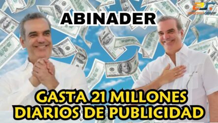 Altagracia Salazar: Abinader, Gasta 21 Millones Diarios De Publicidad | Sin Maquillaje 