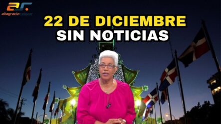 Altagracia Salazar: “22 De Diciembre Sin Noticias” | Sin Maquillaje