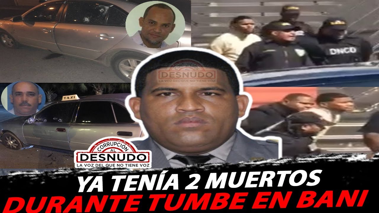 Coronel Que Mató A Los De La DNCD, Mató A 2 En Un Tumbe Fallido En Bani En 2016