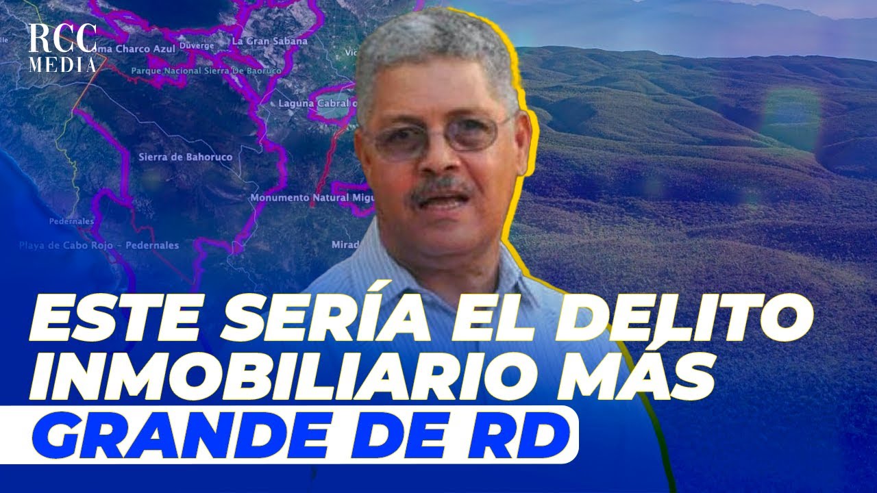Denuncian Posible Fraude Millonario Sobre El Parque Nacional Sierra De Bahoruco