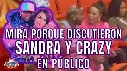 Yulay Cuenta Porque Discutían Sandra Y Crazy Delante De Todos | Los Dueños Del Circo 