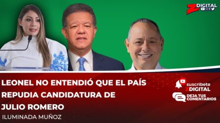 Leonel No Entendió Que El País Repudia Candidatura De Julio Romeroa