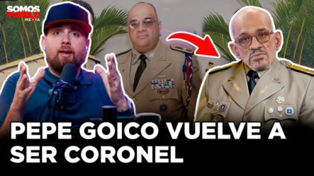 El Famoso Pepe Goico Regresa Al Poder Como Coronel | Somos Pueblo Media