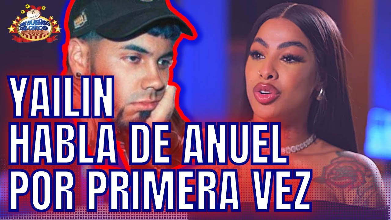 Análisis Entrevista De Yailin Donde Habló De Anuel | Maltrato Y Mucho Más 