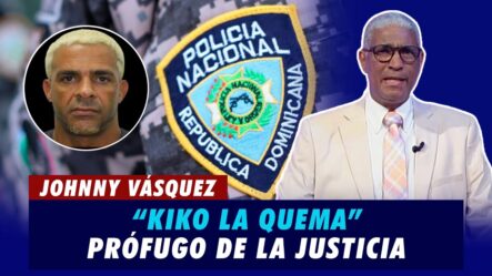 “Kiko La Quema” Sigue Prófugo De La Justicia | Extremo A Extremo