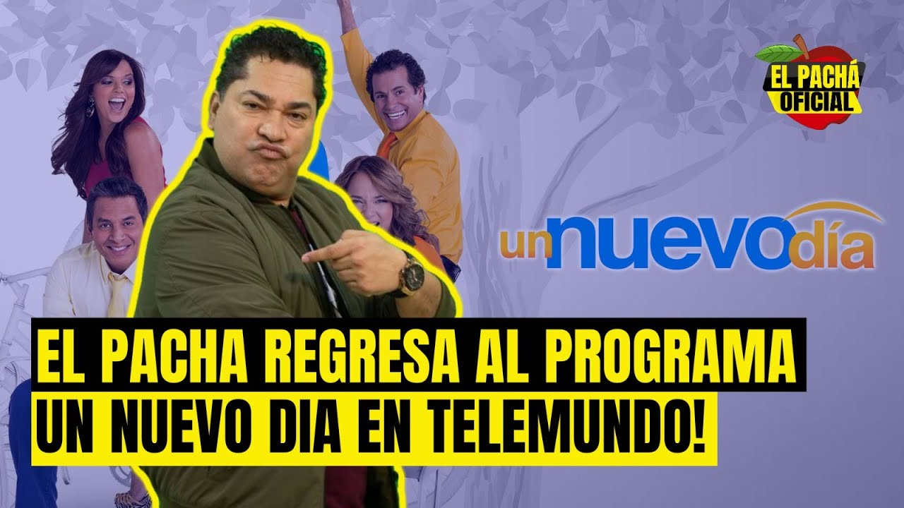 El Pachá: ¡Regresa Al Programa Un Nuevo Día En Telemundo!