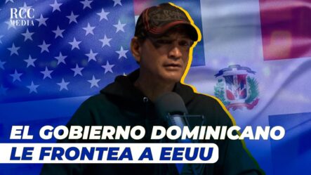 José Laluz: “Raras Veces Tú Ves Un Gobierno Dominicano Frontearle A EE.UU.”