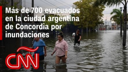 Inundaciones En Argentina: Más De 700 Evacuados En La Ciudad De Concordia