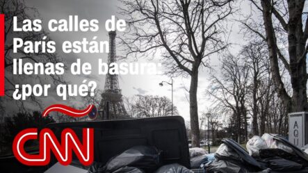 ¿Por Qué Las Calles De París Están Llenas De Basura?