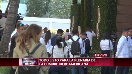 Todo Listo Para La Plenaria De La Cumbre Iberoamericana