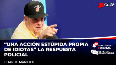 Mariotti Califica Como “una Acción Estúpida Propia De Idiotas” La Respuesta Policial Al PLD