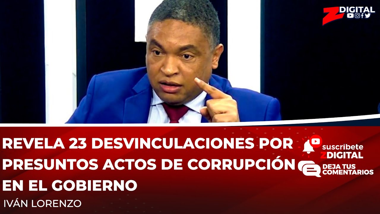 Iván Lorenzo Revela 23 Desvinculaciones Por Presuntos Actos De Corrupción En El Gobierno
