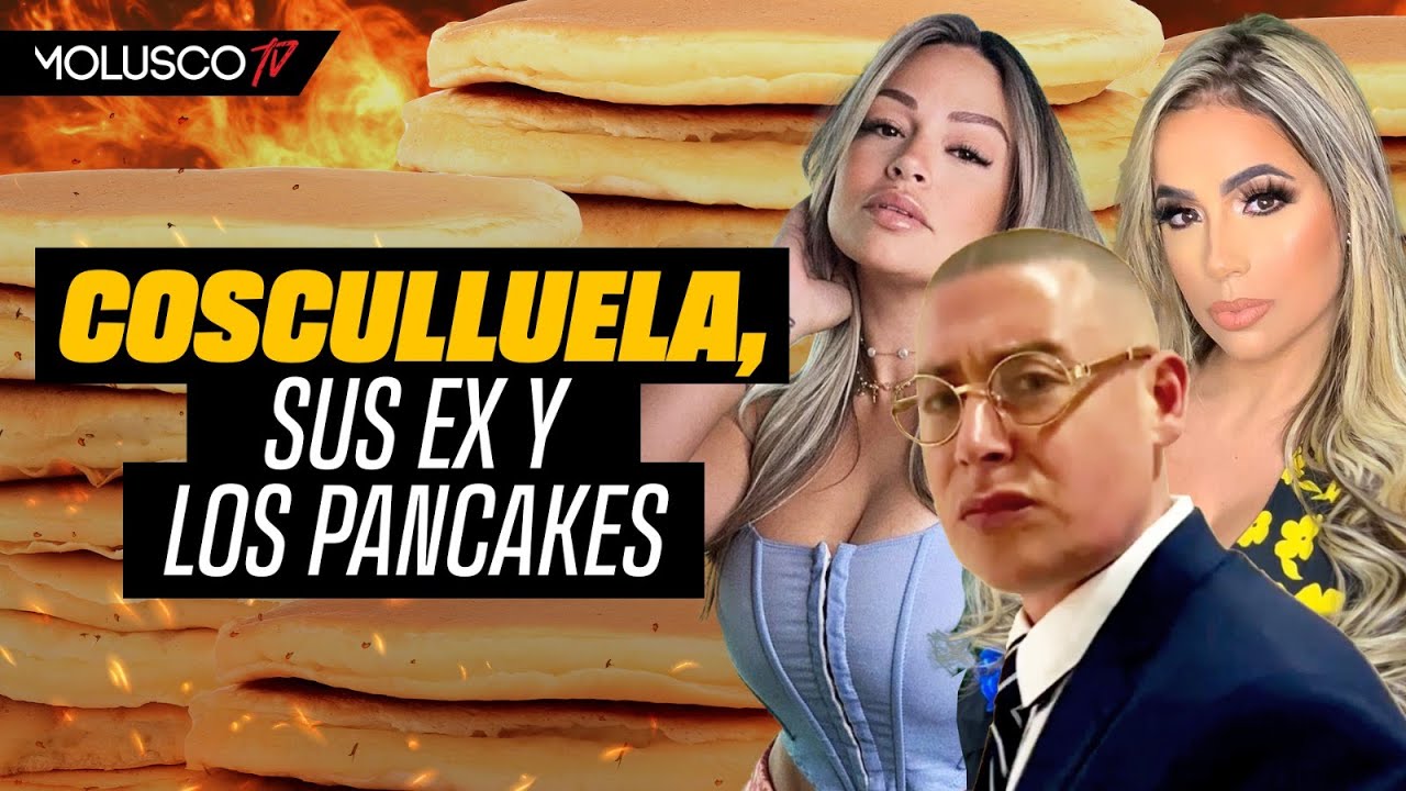 Las Ex De Cosculluela Se Invitan A Pelear Por Pancakes | VIDEOS EXPLÍCITOS