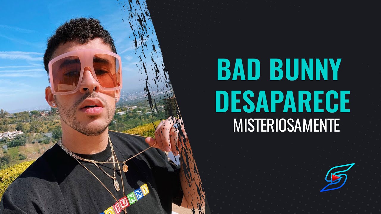 Conoce Toda La Verdad De La Desaparición De Bad Bunny; ¿Dónde Esta?