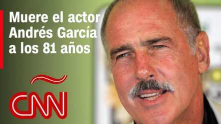 Muere El Actor Andrés García A Los 81 Años | Esta Fue Su Trayectoria