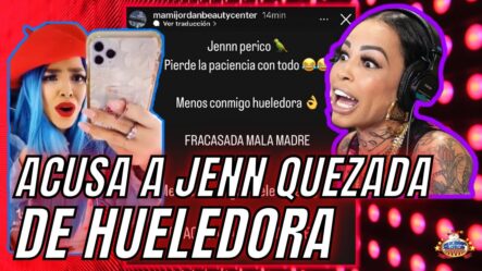 Mami Jordan Dice “Jenn Perico” Y “Mala Madre” | Busca La Metan Presa Otra Vez