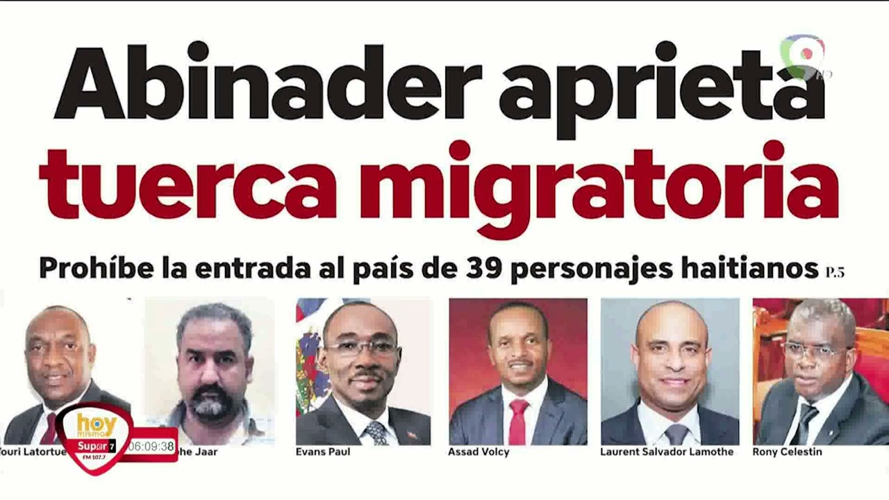 Gobierno Dominicano Prohíbe Entrada De 39 Hombres Públicos De Haití | Hoy Mismo