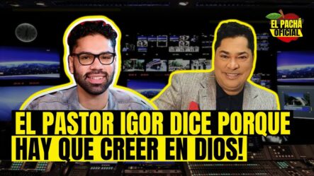 El Pastor Igor Explica Porque Hay Que Creer En Dios (Dos Generaciones)