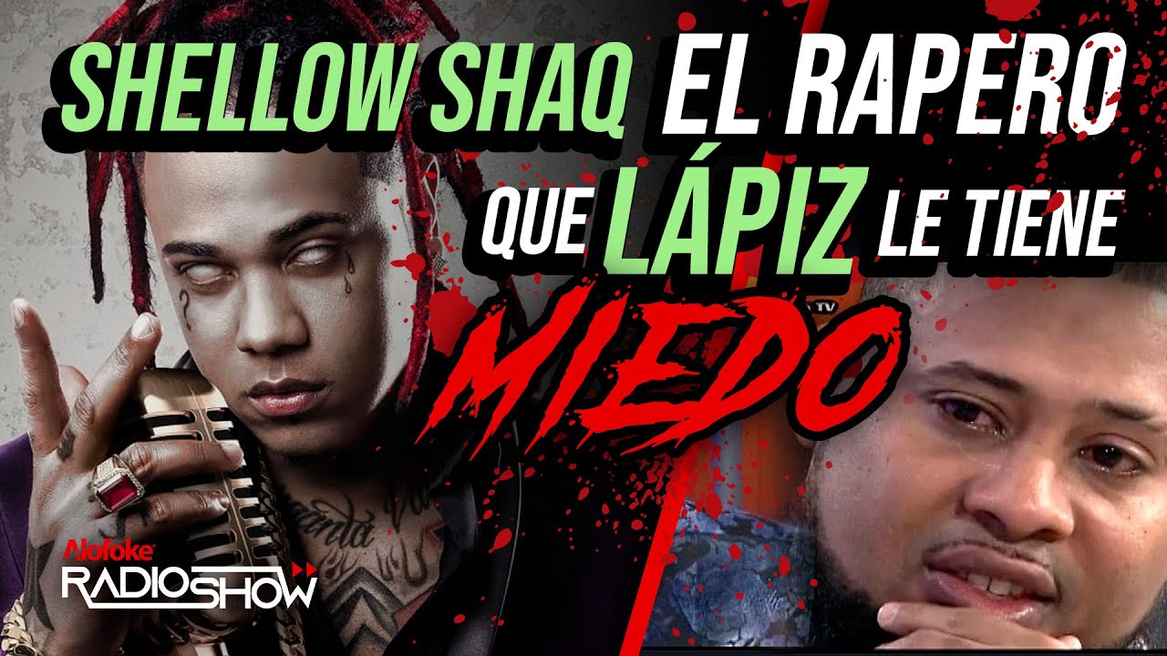 SHELOW SHAQ EL RAPERO QUE LAPIZ CONCIENTE LE TIENE MIEDO