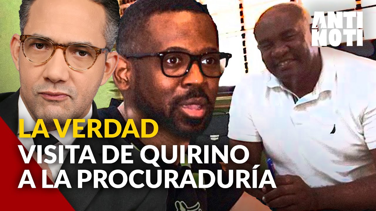 La Verdad Sobre Visita De Quirino A La Procuraduría | Antinoti