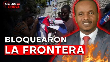 Haitianos Bloquearon La Frontera En Jimaní | Periodista Haitiano Lanza Amenaza Contra RD