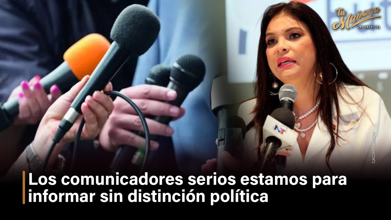 Los Comunicadores Serios Estamos Para Informar Sin Distinción Política