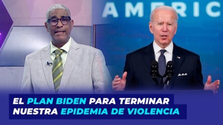El Plan Biden Para Terminar Nuestra Epidemia De Violencia | Johnny Vásquez