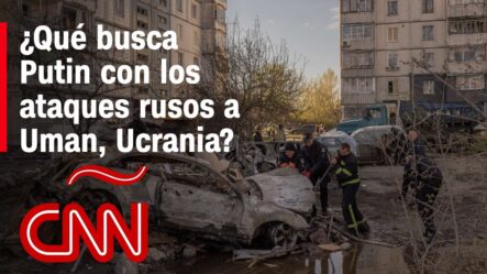 ¿Qué Busca Putin Con Los Ataques A Uman, Ucrania?