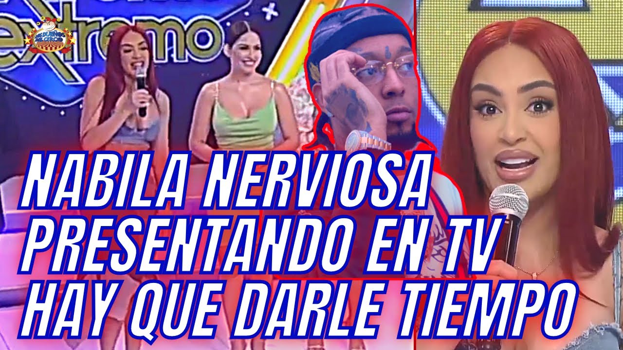 Mira A Nabila Como Presentadora En Extremo | Dice Tendría Hijos Con Rochy