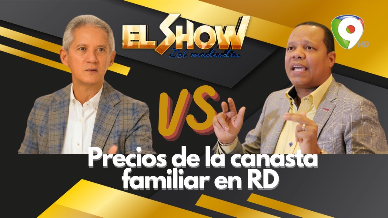 Debate: NG Cortiñas Vs Eddy Alcántara, Tema: Precios De La Canasta Familiar En RD