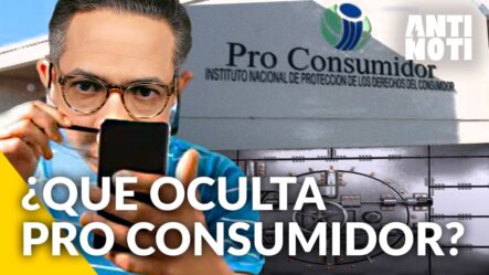 Lo Que Pro Consumidor Oculta [Editorial] | Antinoti