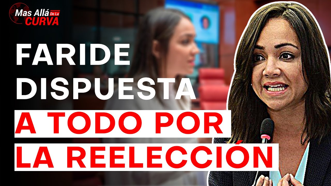 Faride Se Entera Quien Es Su Relevo, Desafía Al Presidente Quiere 4 Años Más