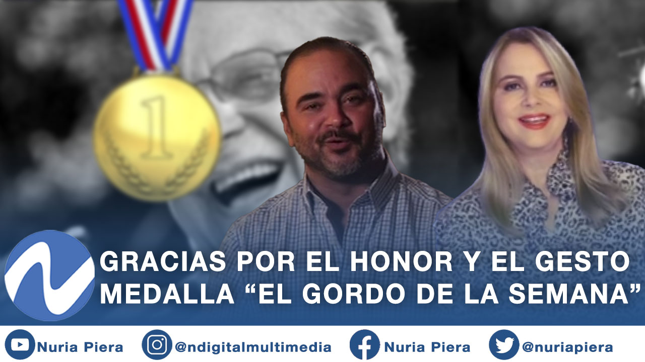 Las Palabras De Nuria Sobre Freddy Beras Goico Y Su Agradecimiento Al Recibir La Medalla “El Gordo De La Semana”