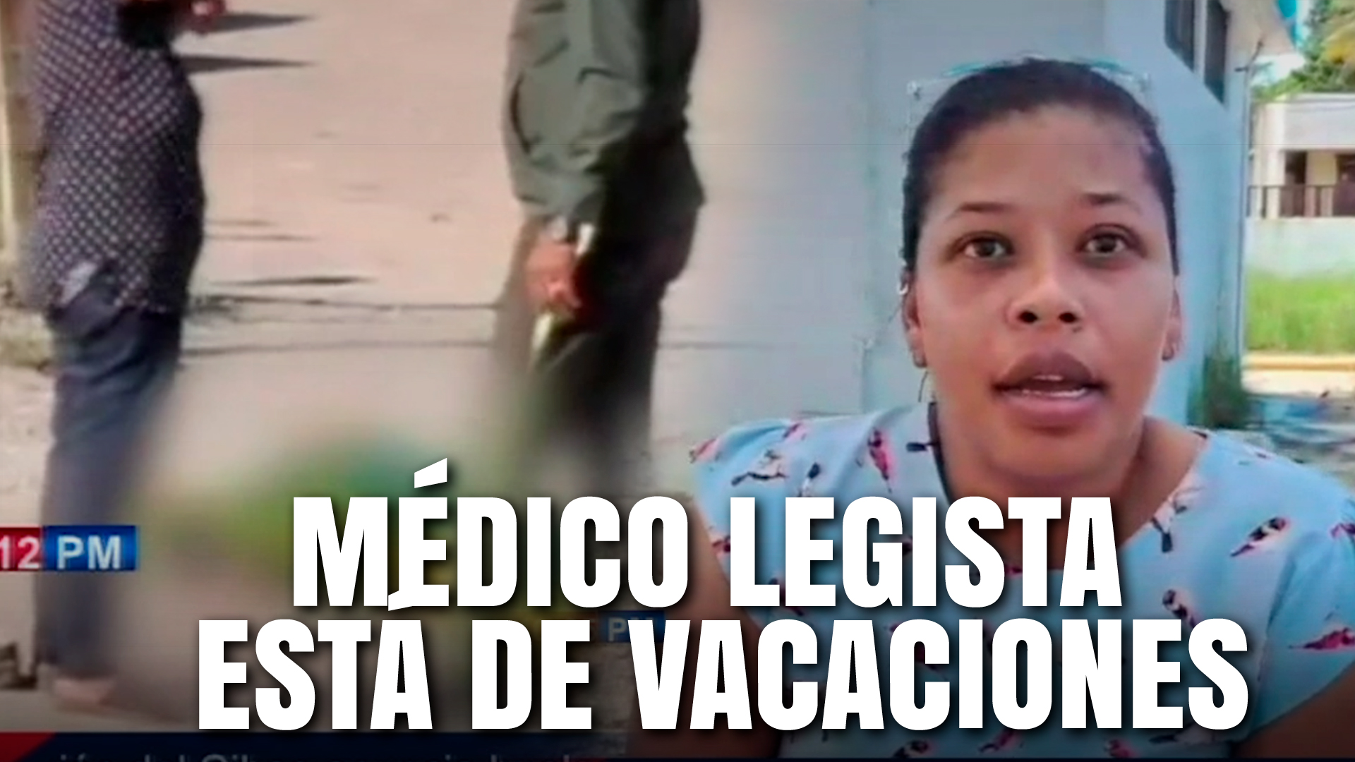 Denuncian Que No Le Entregan El Cuerpo Porque El Medico Legista Está De VACACIONES