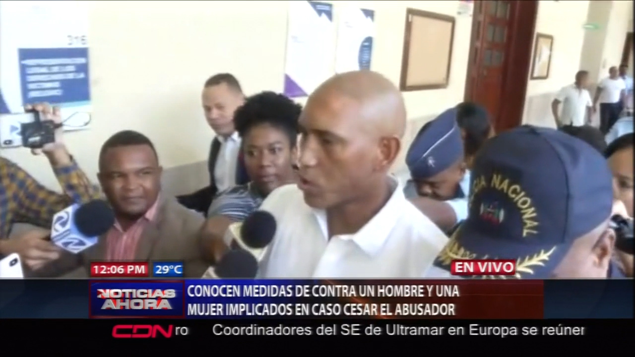 Conocen Medidas Contra Un Hombre Y Una Mujer Implicados En El Caso De Cesar El Abusador.