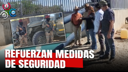 Militares Refuerzan Seguridad En Toma De Agua Del Canal La Vigía En Zona Fronteriza