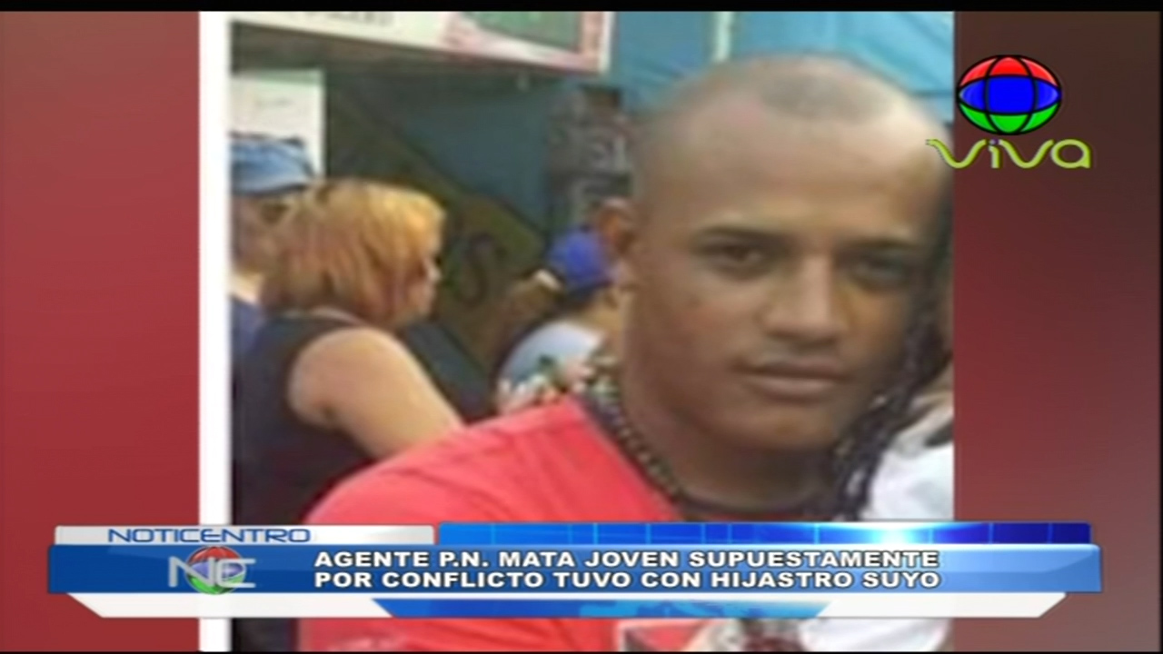 Agente De La PN Mata A Un Joven En Herrera Por Supuestos Conflictos Que Tuvo Con Un Hijastro Suyo