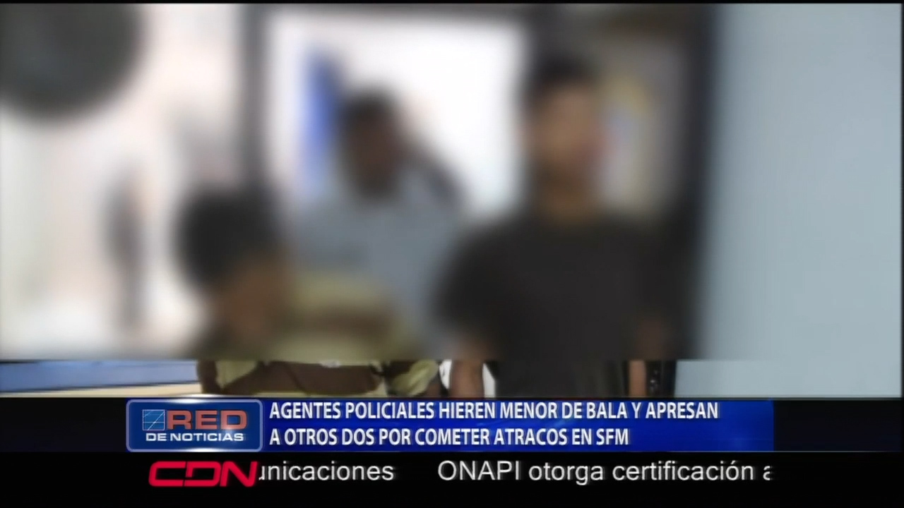 Agentes Policiales Hieren Un Menor Y Apresan Otros Por Cometer Asalto En SFM
