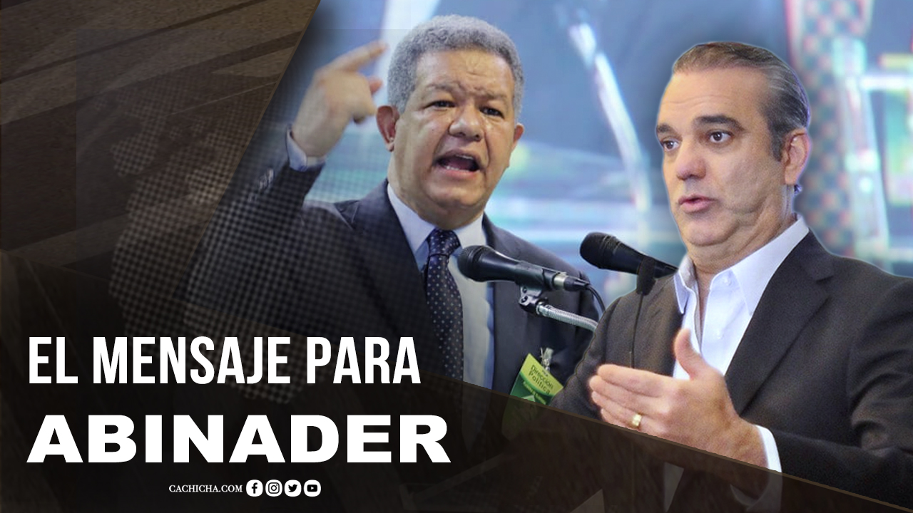 El Mensaje De Leonel Para Abinader | Tu Mañana By Cachicha