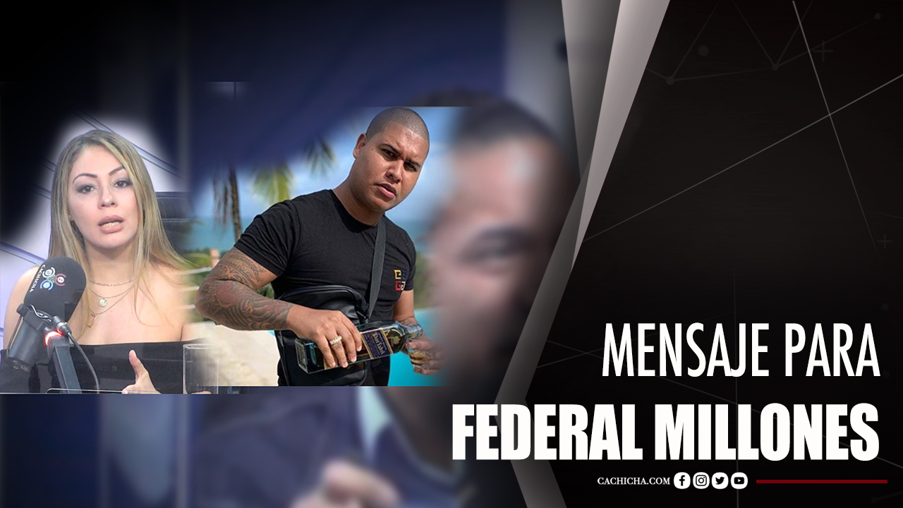 Comunicadora Le Envía Respuesta A Federal Millones Tras El “videito”