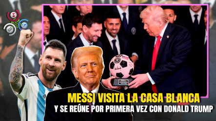 Lionel Messi Es Recibido Por Trump En La Casa Blanca Entre Bromas Y Elogios