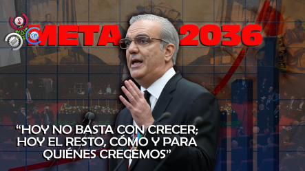 Presidente Abinader Anuncia Meta 2036: “Nos Hemos Propuesto Convertir A RD En Un País Desarrollado En Una Generación”