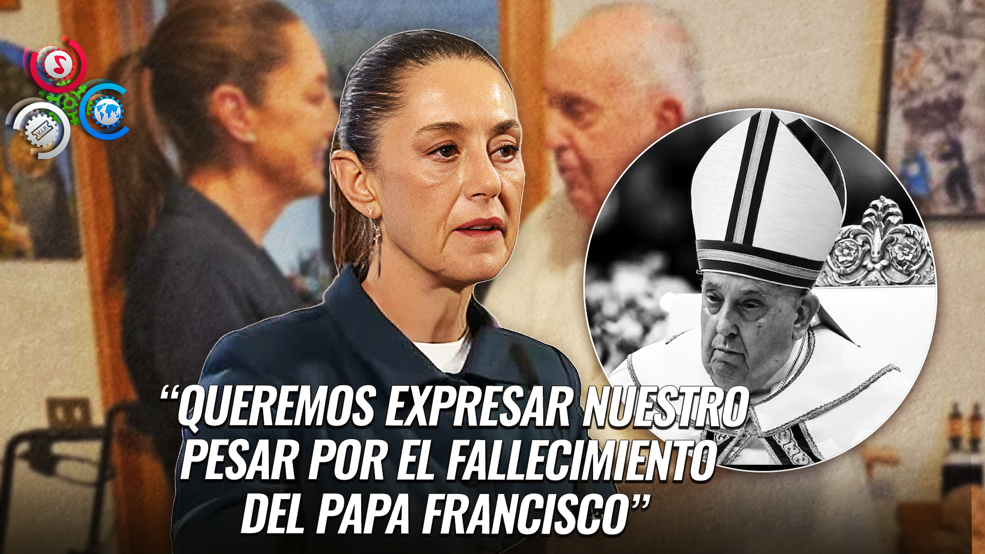 Presidenta De México Recuerda Al Papa Francisco Como “un Humanista Cercano A Los Pobres”