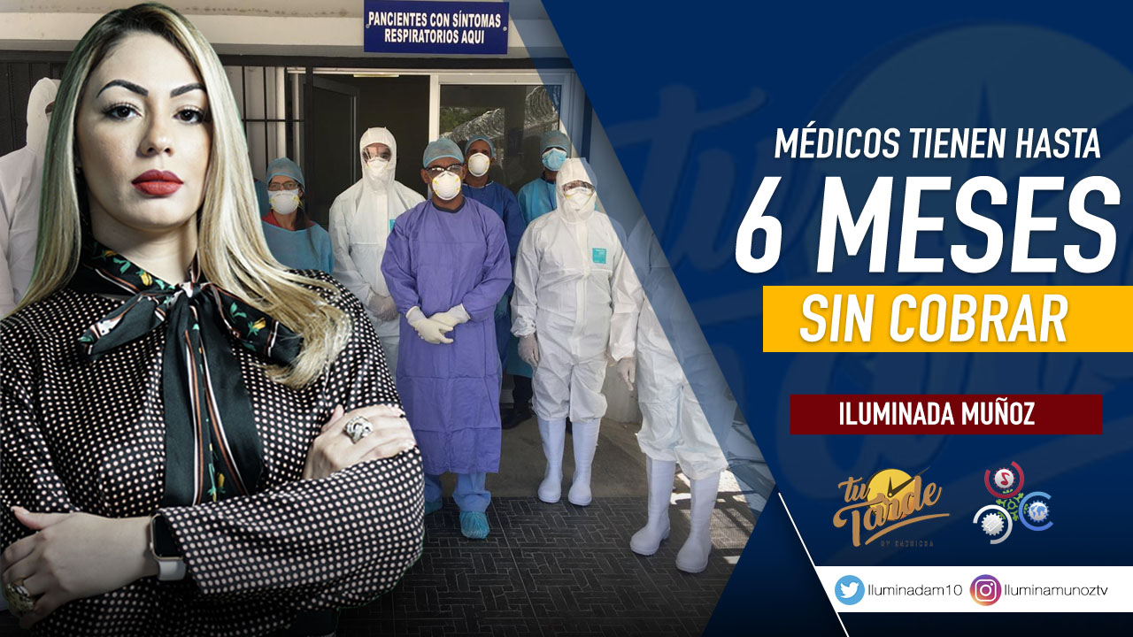 Médicos Tienen Hasta 6 Meses Sin Cobrar Incentivos Según Comunicadora | Tu Tarde