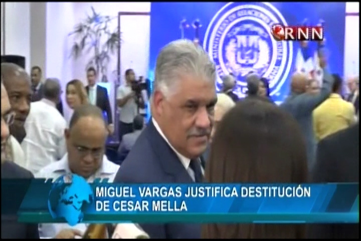 Miguel Vargas Justifica La Destitución De Cesar Mella