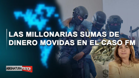 🔴 EN VIVO: Las Millonarias Sumas De Dinero Movidas En El Caso FM | Asignatura Política